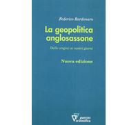 La geopolitica anglosassone. Dalle origini ai nostri giorni