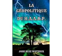 LA GÉOPOLITIQUE DE HAARP