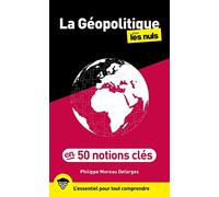 La géopolitique pour les nuls en 50 notions clés