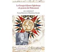 La Georgia di James Oglethorpe e le proteste dei Malcontenti. Ediz. bilingue