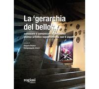La «gerarchia del bello»: conoscere e comunicare il patrimonio st