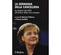La Germania della cancelliera. Le elezioni del 2013 all'ombra della crisi europea
