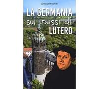 La Germania sui passi di Lutero