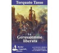 Libri Torquato Tasso - La Gerusalemme Liberata. Audiolibro. CD Audio Formato MP3