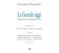 La Gestalt oggi. Scegliere la propria vita