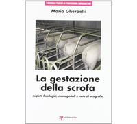 La gestazione della scrofa: aspetti fisiologici, manageriali e note di ecografia
