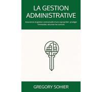 LA GESTION ADMINISTRATIVE: Assurances et gestion contractuelle d'une copropriété : protéger l'immeuble, sécuriser les contrats