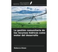 La gestión comunitaria de los recursos hídricos como motor del desarrollo