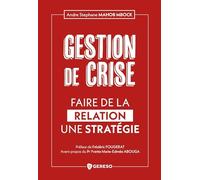 La gestion de crise: Faire de la relation une stratégie