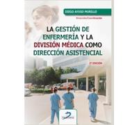 La gestión de enfermería y la división médica como dirección asistencial