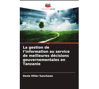 La gestion de l'information au service de meilleures décisions gouvernementales en Tanzanie