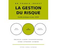 La gestion du risque: Guide pratique 2026 : comprendre les risques du patrimoine et les réponses à y apporter - 42 fiches avec schémas