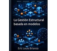 La Gestión Estructural basada en modelos: El sistema directivo para crear coherencia, reducir fricción y dirigir con claridad