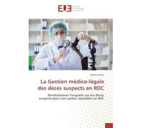 La Gestion médico-légale des décès suspects en RDC: Révolutionner l'enquête sur les décès suspects pour une justice équitable en RDC