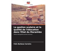 La gestion scolaire et la qualité de l'éducation dans l'État du Maranhão: Actions des gestionnaires scolaires