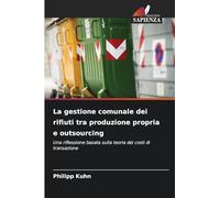 La gestione comunale dei rifiuti tra produzione propria e outsourcing: Una riflessione basata sulla teoria dei costi di transazione
