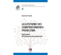 La gestione dei comportamenti-problema. Dall'analisi all'intervento psicoe...