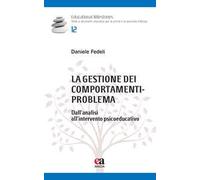 La gestione dei comportamenti-problema. Dall'analisi all'intervento psicoeducativo