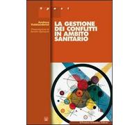 Libri Andrea Valdambrini - La Gestione Dei Conflitti In Ambito Sanitario