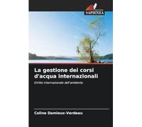 La gestione dei corsi d'acqua internazionali: Diritto internazionale dell'ambiente