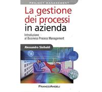 La gestione dei processi in azienda. Introduzione al business process management
