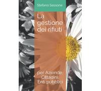 La gestione dei rifiuti: per Aziende, Cittadini, Enti pubblici