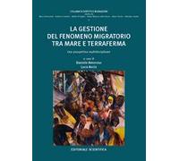 La gestione del fenomeno migratorio tra mare e terraferma. Una prospettiva multidisciplinare