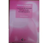 La gestione del personale dell’ente locale: manuale operativo - Edoardo Barusso