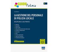 La gestione del personale di polizia locale. Disciplina e casi pr