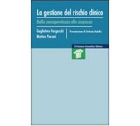 La gestione del rischio clinico. Dalla consapevolezza alla sicurezza