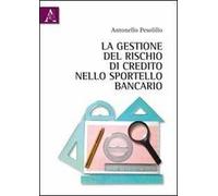 La gestione del rischio di credito nello sportello bancario