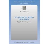 La gestione del rischio nelle imprese. Soggetti, strumenti e processi