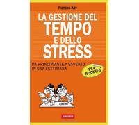 La gestione del tempo e dello stress per rookies