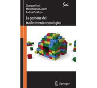 La Gestione Del Trasferimento Tecnologico - Strategie, Modelli E Strumenti