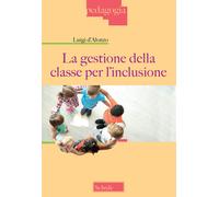 La gestione della classe per l'inclusione - D'Alonzo Luigi