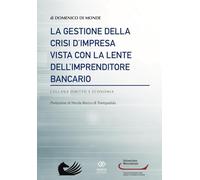 La gestione della crisi d'impresa vista con la lente dell'imprenditore bancario
