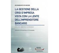 La gestione della crisi d'impresa vista con la lente dell'imprenditore bancario
