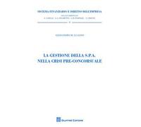 La gestione della S.P.A. nella crisi pre-concorsuale