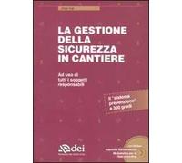 La gestione della sicurezza in cantiere. Con CD-ROM