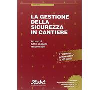 La gestione della sicurezza in cantiere. Con CD-ROM