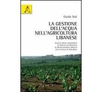 La gestione dell'acqua nell'agricoltura libanese. Analisi socio-economica di ipotesi alternative di riconversione irrigua nella piana di Baalbeck