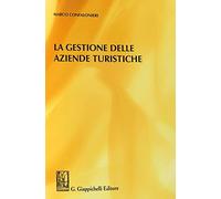La gestione delle aziende turistiche - Confalonieri Marco