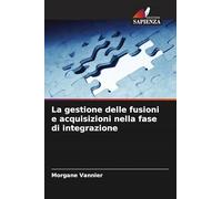La gestione delle fusioni e acquisizioni nella fase di integrazione
