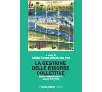 La gestione delle risorse collettive. Italia settentrionale, secoli XII-XVIII