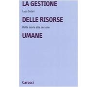La gestione delle risorse umane. Dalle teorie alle persone