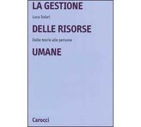 La gestione delle risorse umane. Dalle teorie alle persone