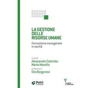 La gestione delle risorse umane. Formazione manageriale in sanità
