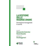 La gestione delle risorse umane. Formazione manageriale in sanità