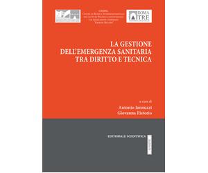 La gestione dell'emergenza sanitaria tra diritto e tecnica - Iannuzzi Anto...
