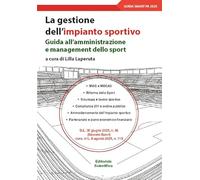 La gestione dell'impianto sportivo. Guida all'amministrazione e management dello sport